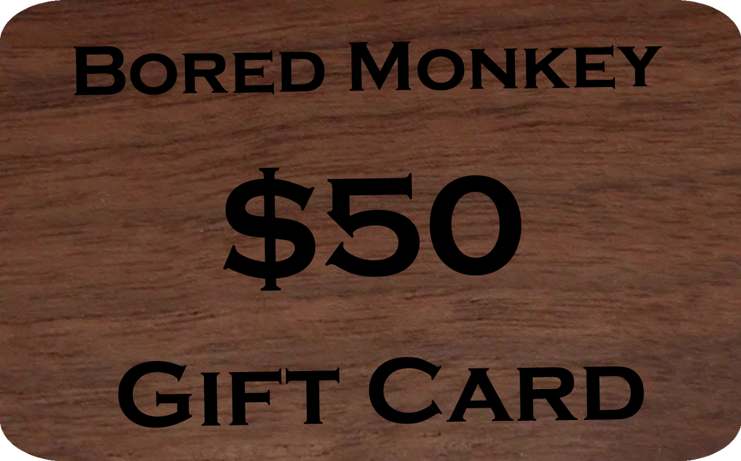 Bored Monkey Woodworking Gift Card